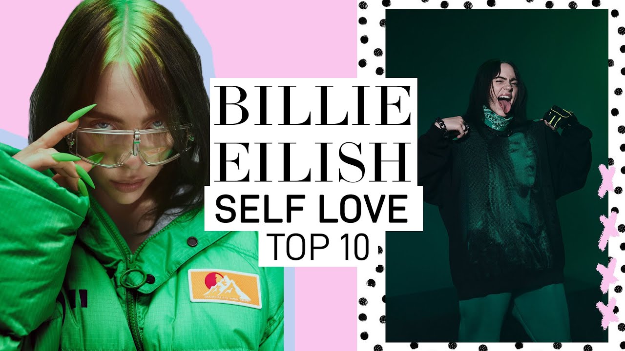 BILLIE EILISH'S TOP 10 RULES FOR SELF LOVE