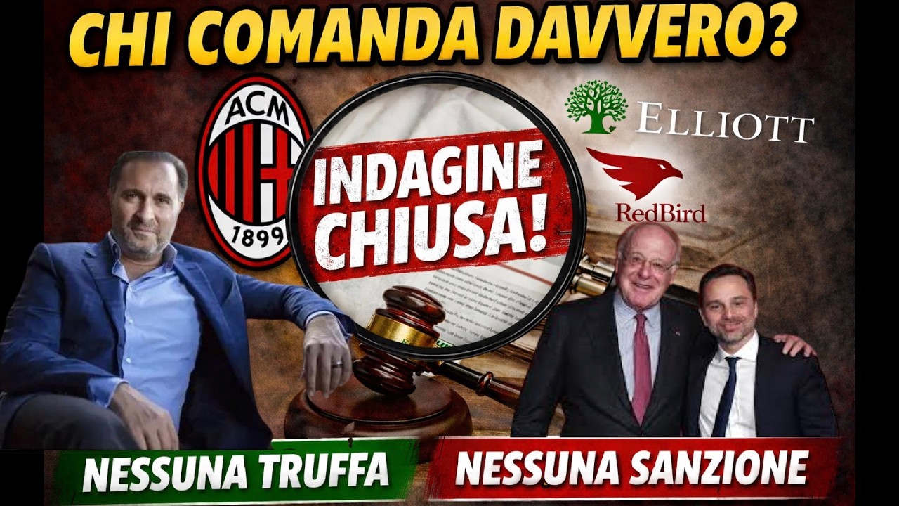 MILAN, INDAGINE SU ELLIOTT E REDBIRD ARCHIVIATA: CHI CONTROLLA DAVVERO IL CLUB? NESSUNA SANZIONE