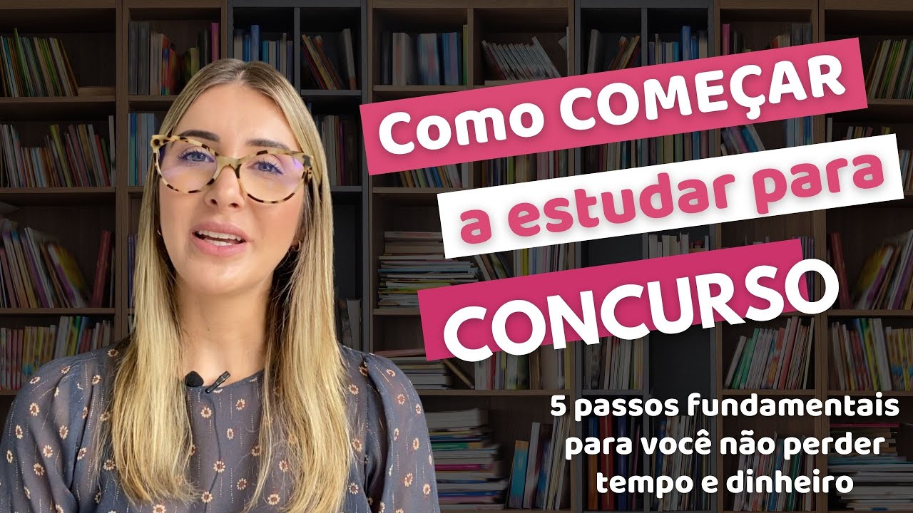 5 passos  fundamentais para começar a estudar para concurso e ACELERAR SUA APROVAÇÃO.
