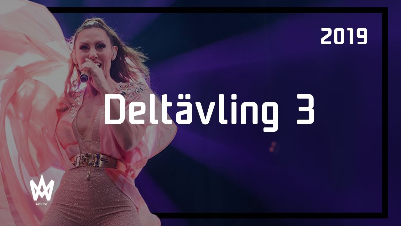 Delt&auml;vling 3 | Melodifestivalen 2019 | Melodifestivalen Archive | 50 FPS