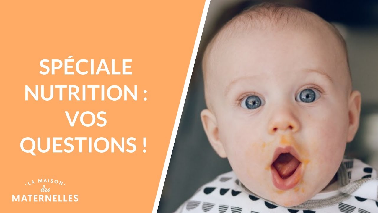 Spéciale nutrition : vos questions !  - La Maison des maternelles #LMDM