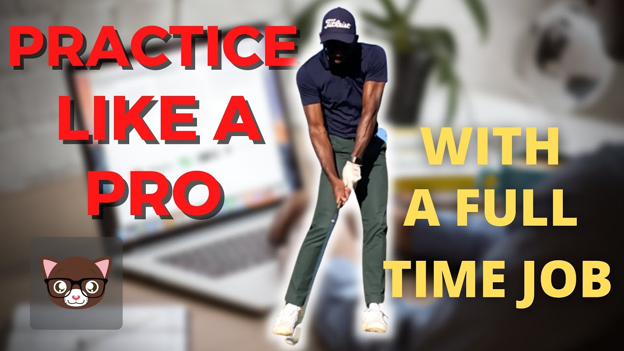 How To Practice Like a Pro Golfer // With A Full Time Job