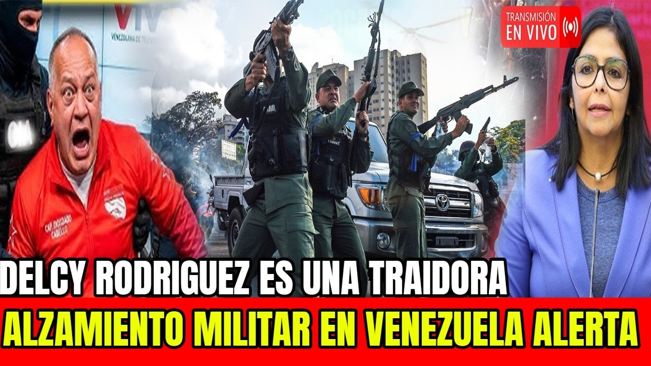 TENCION MILITAR EN VENEZUELA 🔴DELCY RODRIGUEZ LOS TRAICIONO🔴DIOSDADO CABELLO ENIA MENSAJE ALZAMIENTO