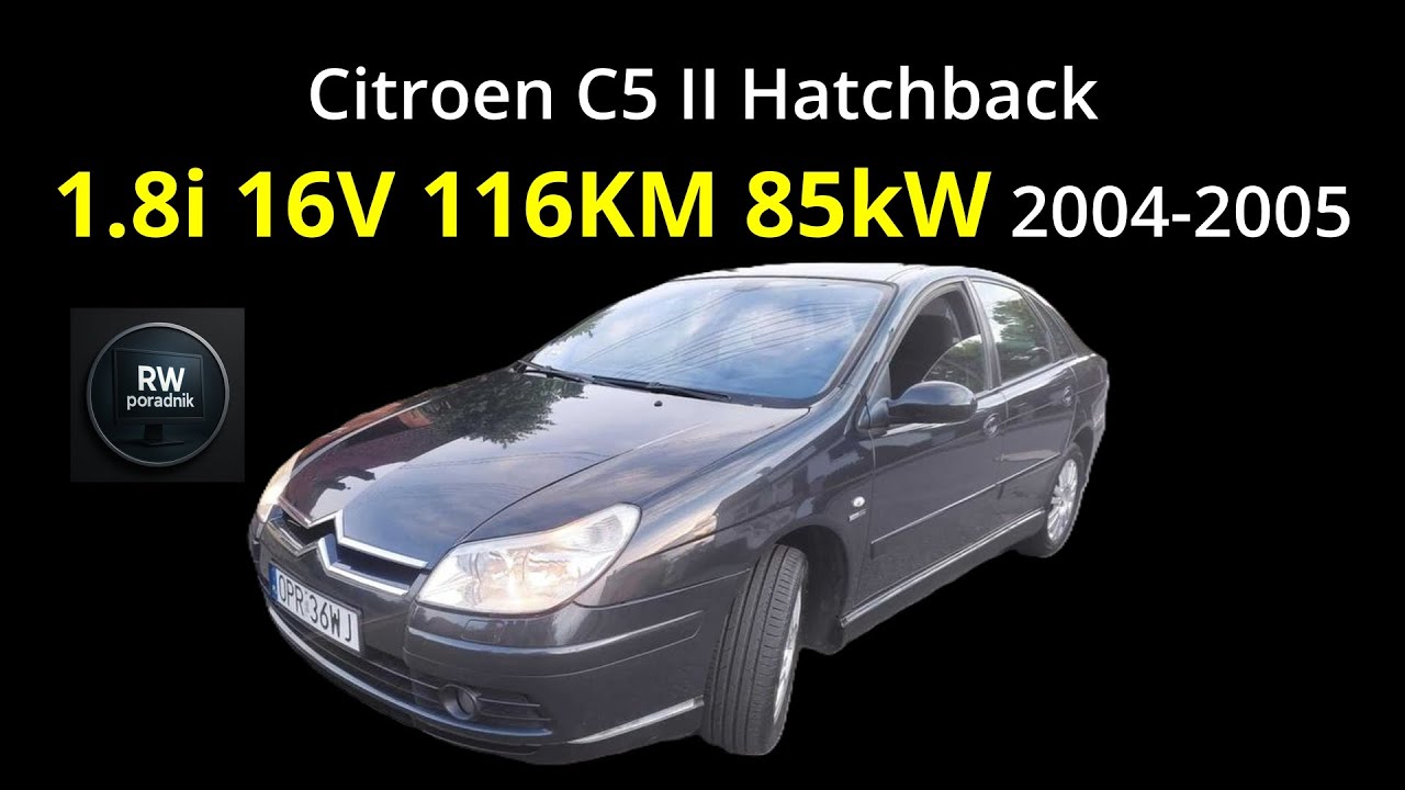 Citroen C5. Silnik 1.8i 16V 116 KM – Czy warto?