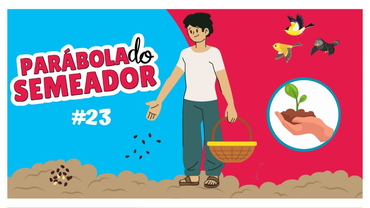 Historinha Bíblica Infantil - JESUS E A PARÁBOLA DO SEMEADOR  #23