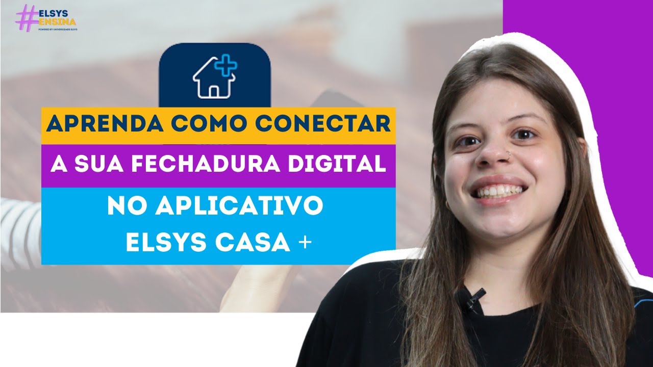 #ElsysEnsina | Como conectar a sua fechadura digital Elsys no App Elsys Casa+