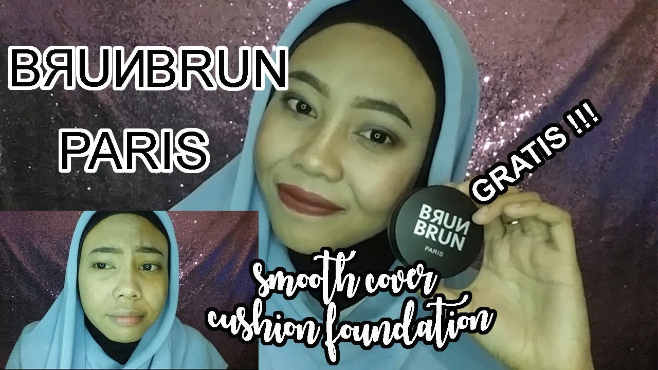 BRUN BRUN PARIS SMOOTH COVER CUSHION FOUNDATION | FIRST IMPRESSION & REVIEW | YUKCOBA.IN