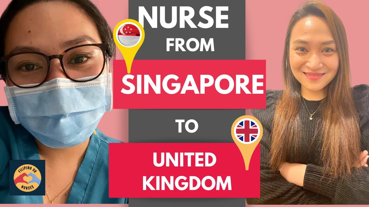 Moving to the UK from the Singapore. Filipino UK nurse