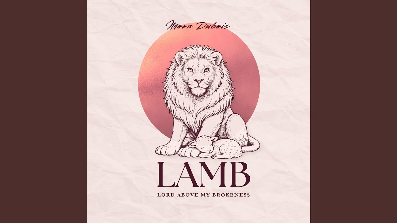 LAMB (Lord Above My Brokeness) (feat. Moon DuBois)