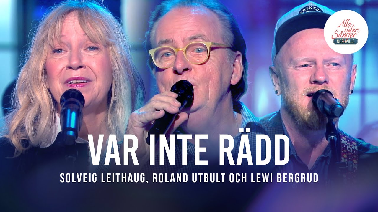 Solveig Leithaug, Roland Utbult och Lewi Bergrud - Var Inte Rädd | Alla Tiders Sånger