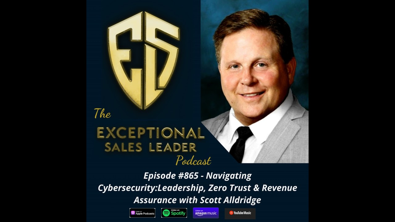 Navigating Cybersecurity: Leadership, Zero Trust & Revenue Assurance with Scott Alldridge