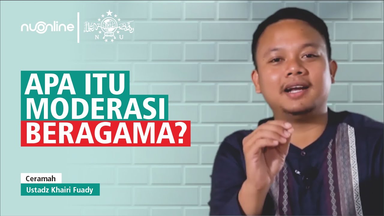 Moderasi Beragama - Ustadz Khairi Fuady
