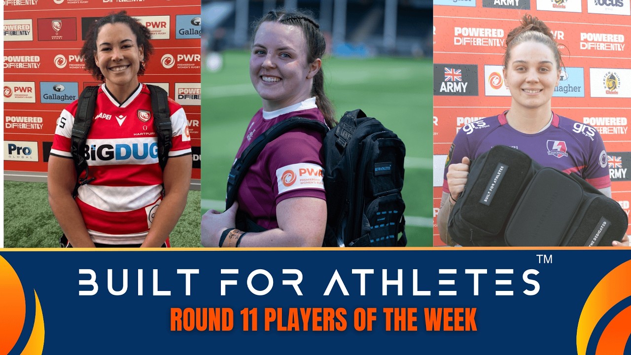 Built for Athletes Players of the Week | Round 11 |  Premiership Women's Rugby