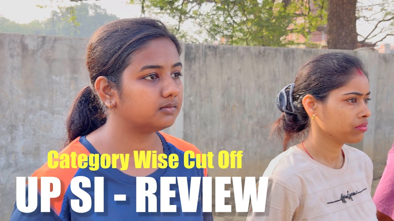 UP SI GIRLS REVIEW UP SI Cut Off 2026 | UP SI Expected Cut Off 2026 Kitne Marks Wale Physical Joi...