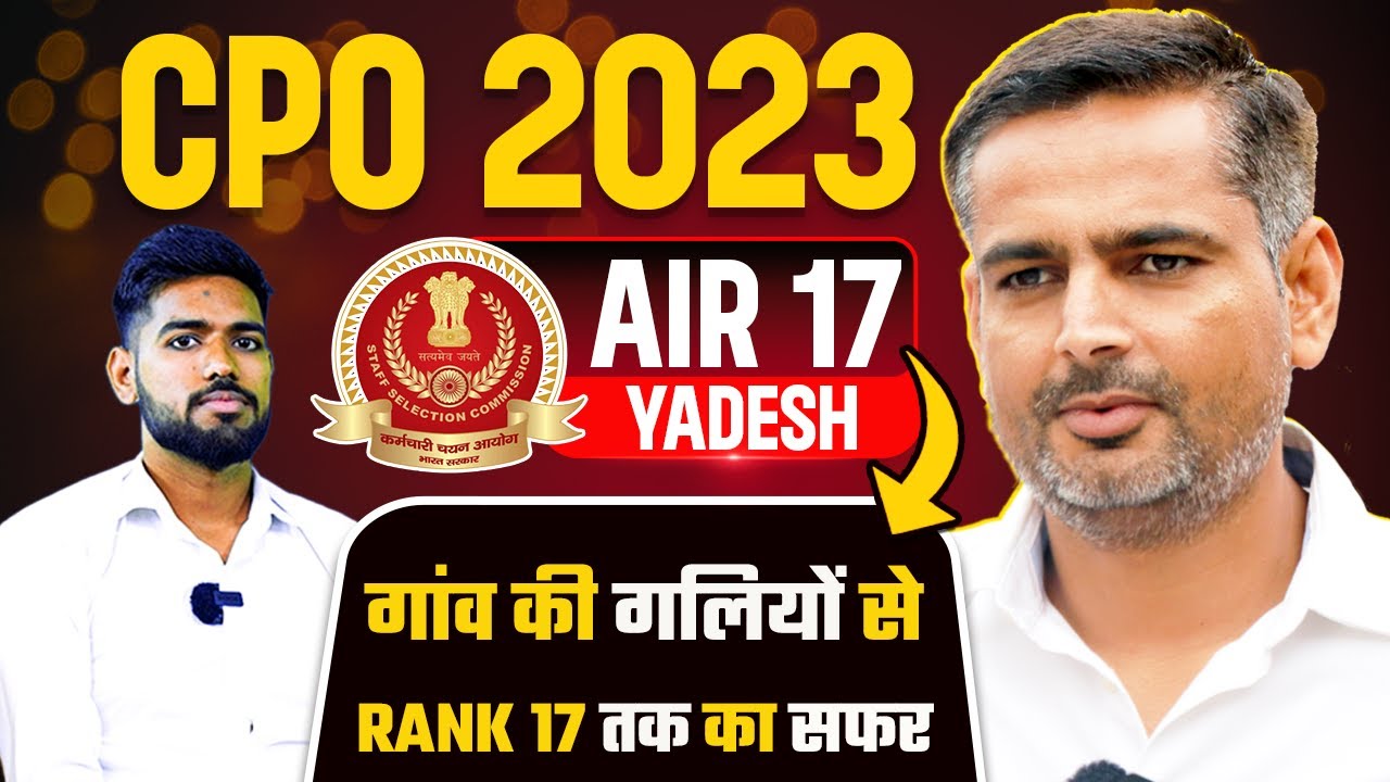 SSC CPO 2023 Topper AIR 17 Yadesh | गांव की गलियों से Rank 17 तक का सफर | Rakesh Sir #ssccpo #cpo