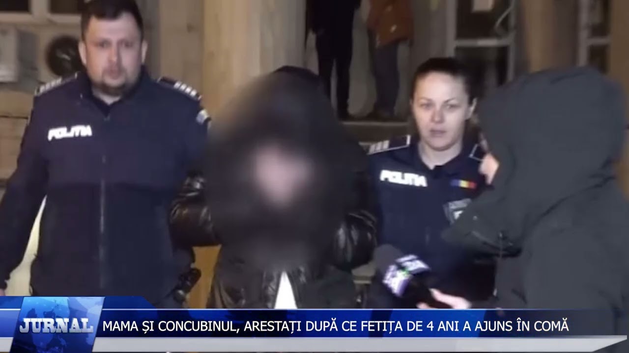 MAMA ȘI CONCUBINUL, ARESTAȚI DUPĂ CE FETIȚA DE 4 ANI A AJUNS ÎN COMĂ