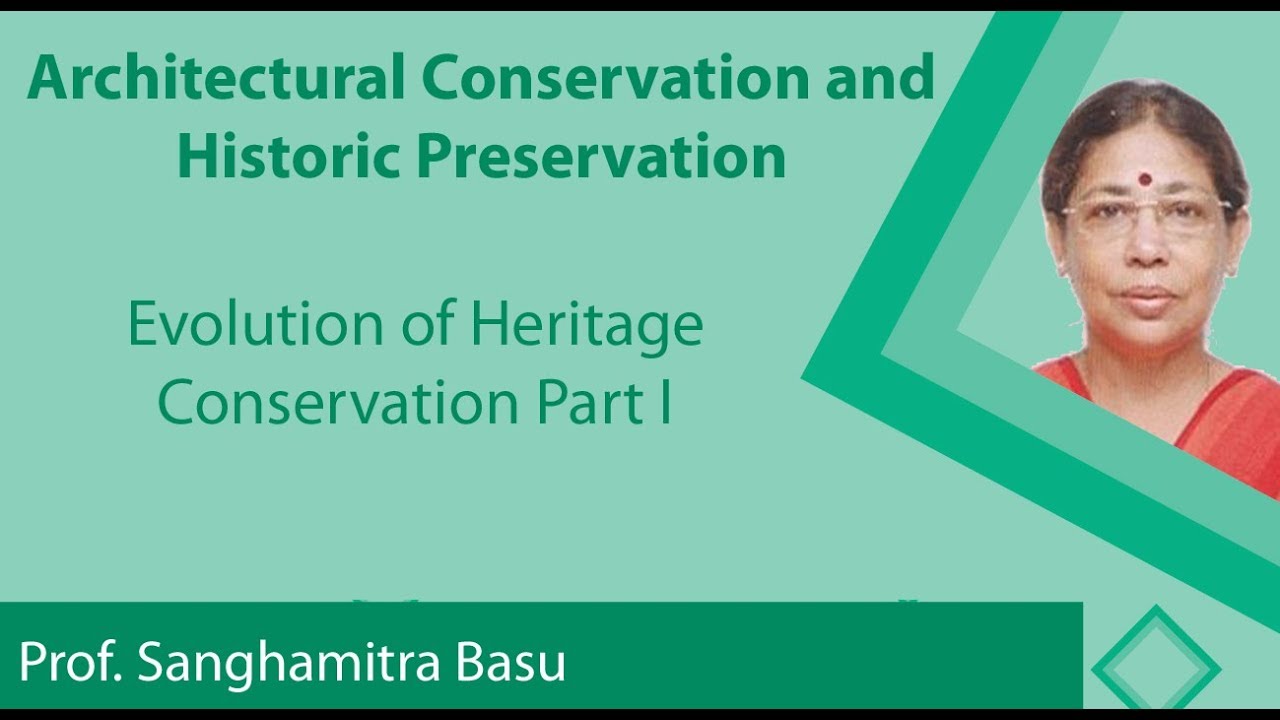 Lecture 14 : Evolution of Heritage Conservation