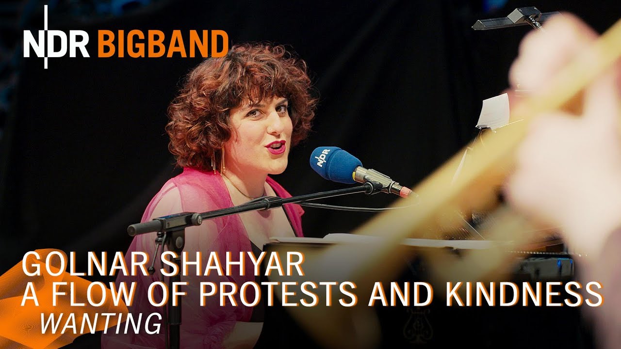 Golnar Shahyar: Wanting | A Flow of Protests and Kindness | Wolf Kerschek | NDR Bigband