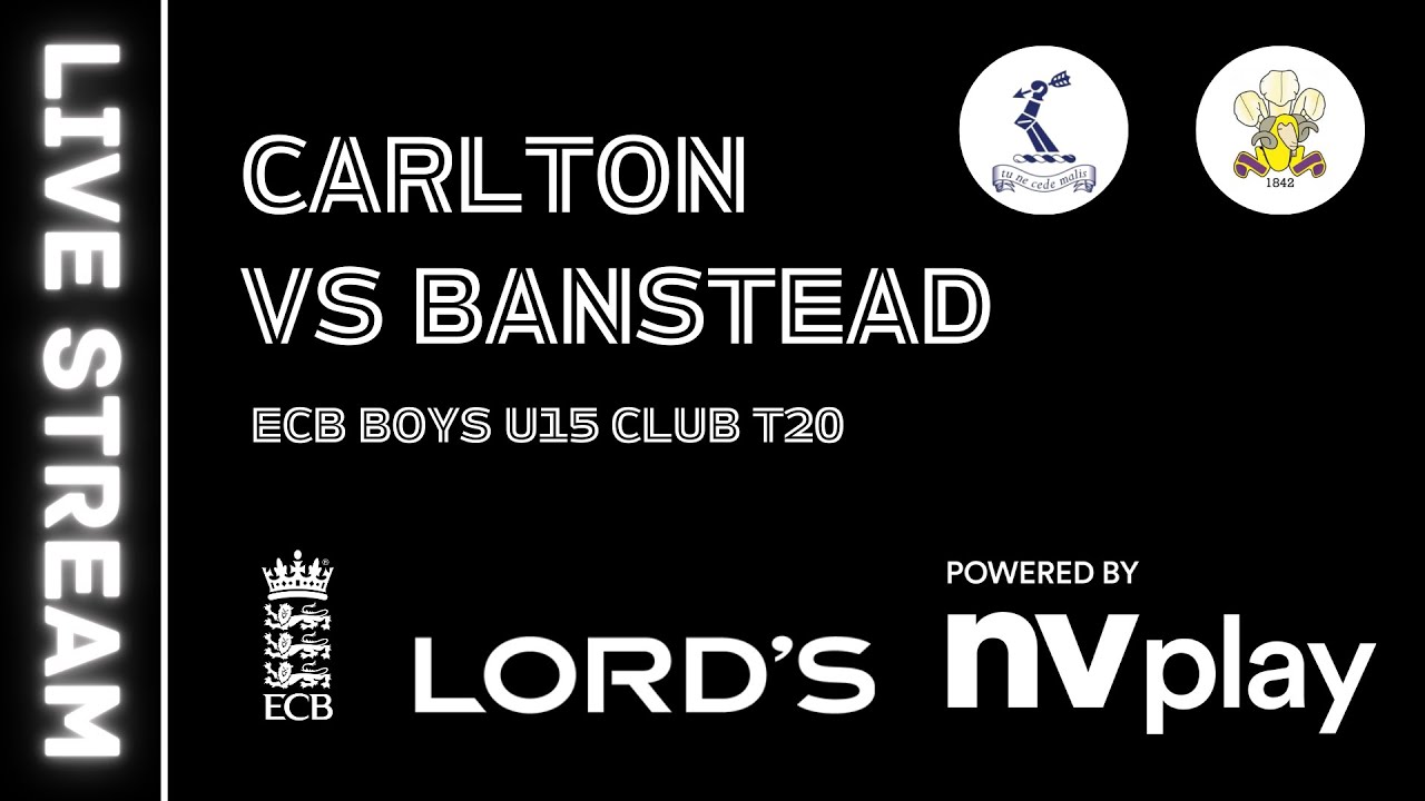 LIVE STREAM | Carlton CC U15 v Banstead CC U15 | ECB U15 Boys T20 FINAL