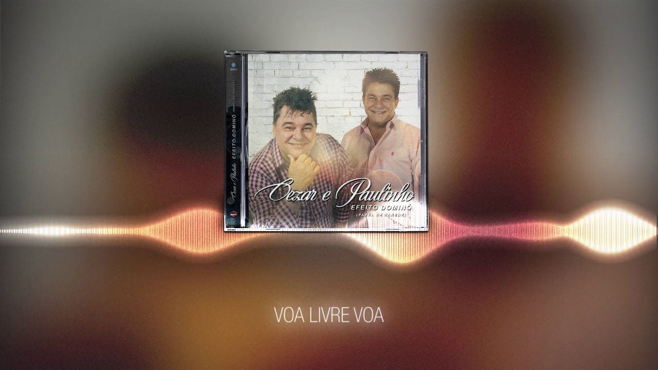 Cezar & Paulinho - Voa livre voa