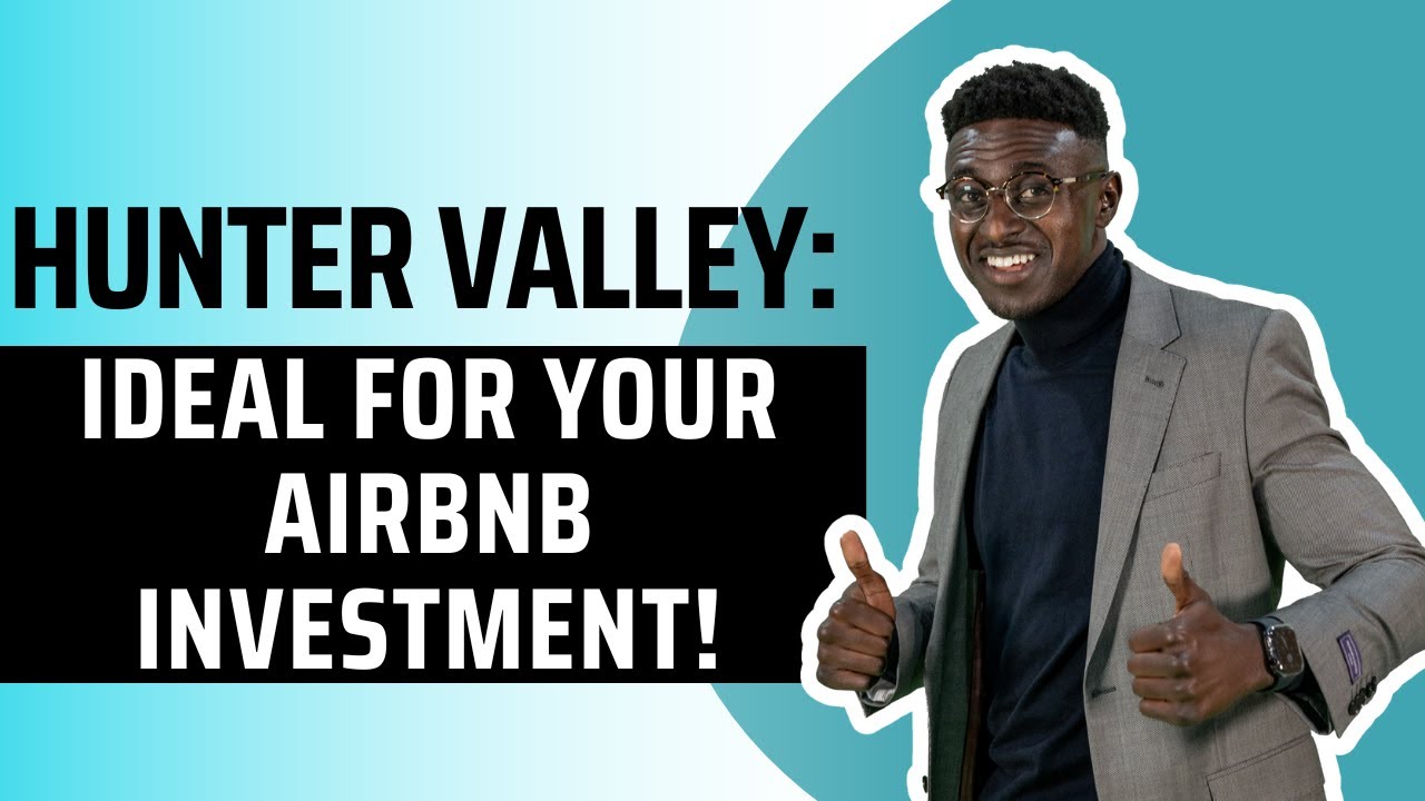 Hunter Valley: Ideal for Your Airbnb Investment
