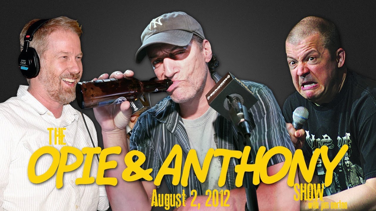 The Opie and Anthony Show - August 2, 2012 (Full Show)