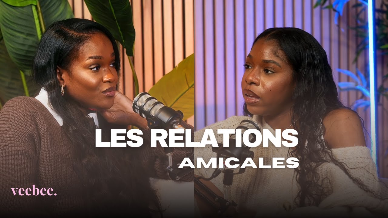 Les AMITIÉS d'Aujourd'hui : Construire Des Relations Solides, Attentes et Déceptions | VBT EP.4