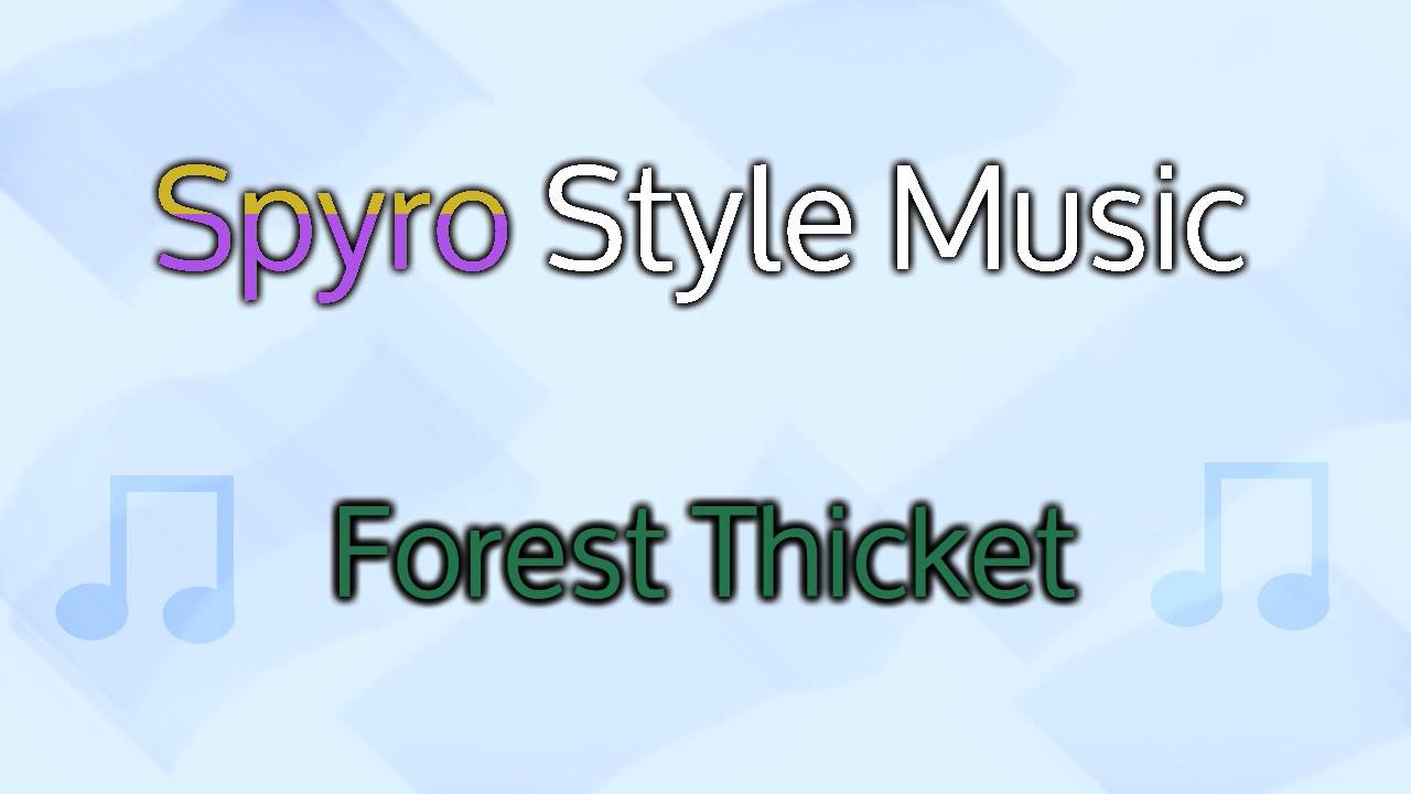 Spyro Style Music - Forest Thicket