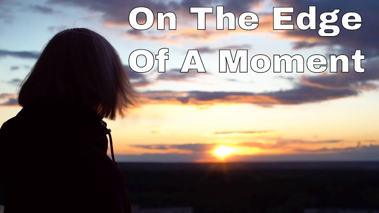 On The Edge Of A Moment - Jessie Villa [Lyrics in Description]