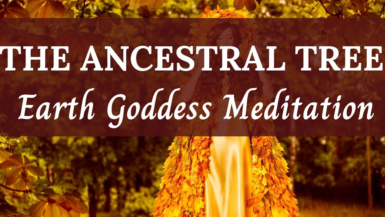 The Ancestral Tree - Earth Goddess Meditation for Grounding and Embodied Presence