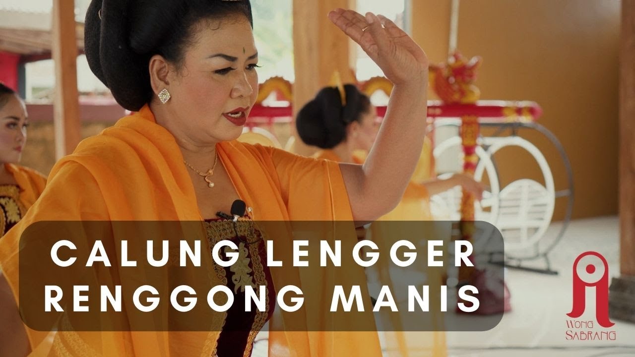 CALUNG KLASIK: Renggong Manis with lengger SRIYATI