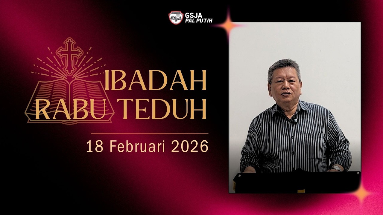 GSJA Pal Putih - Ibadah Rabu Teduh, 18 Februari 2026
