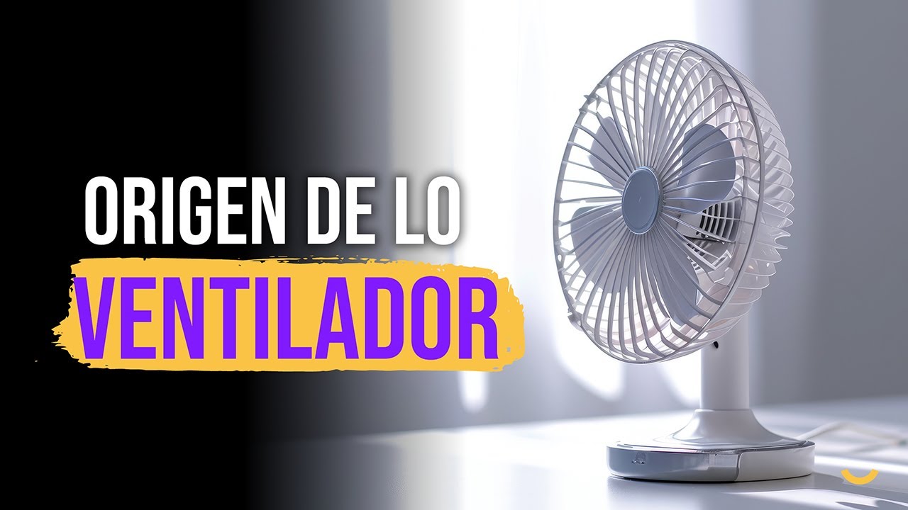 ASÍ NACIÓ EL VENTILADOR