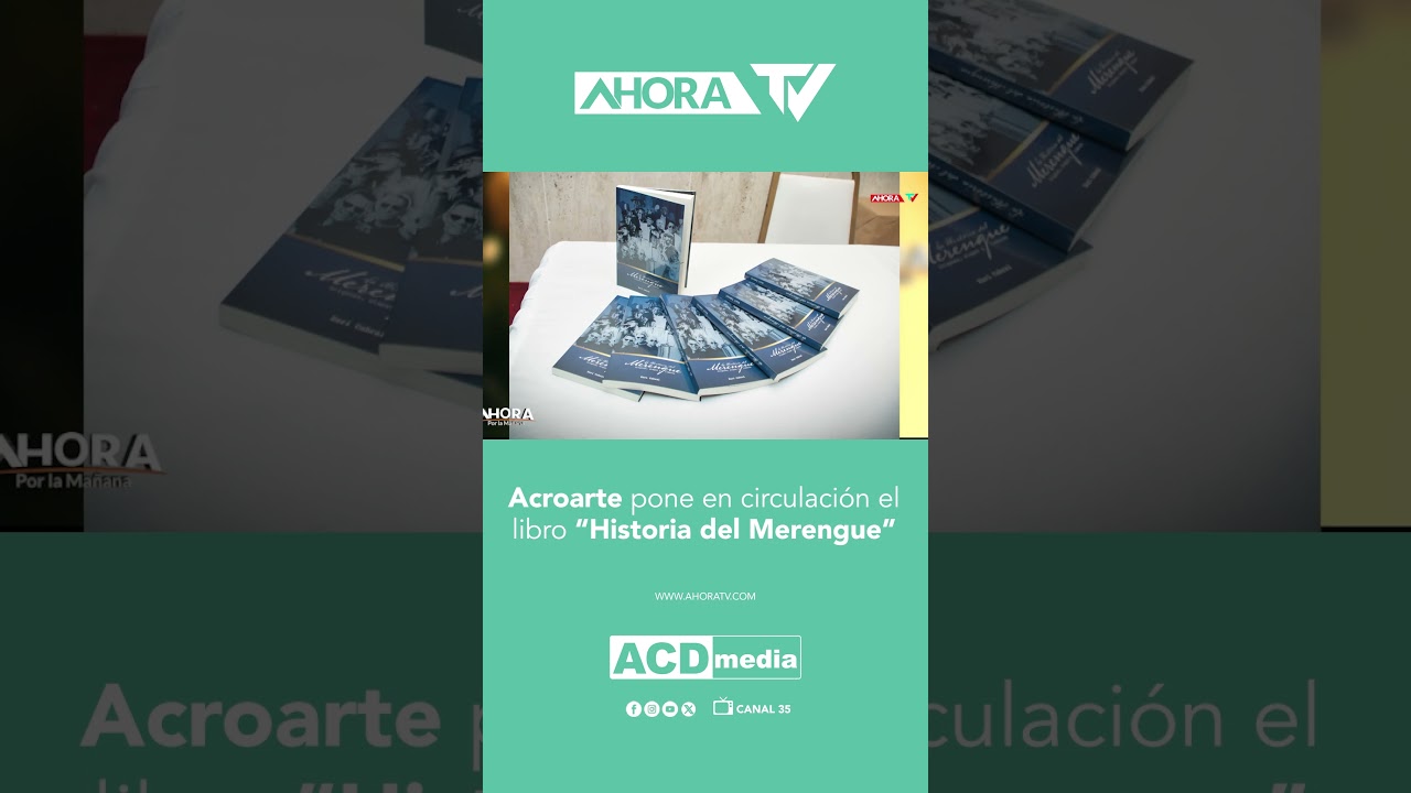 Acroarte pone en circulaci&oacute;n el libro &ldquo;Historia del Merengue&rdquo; #ahoratv #ahoraporlama&ntilde;ana #acroarte