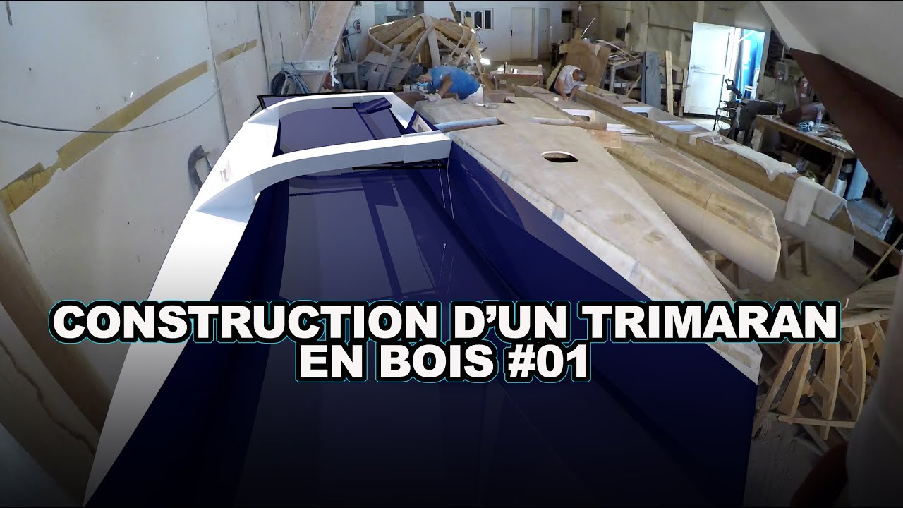 CONSTRUCTION D'UN TRIMARAN EN BOIS ECO-RESPONSABLE (01)