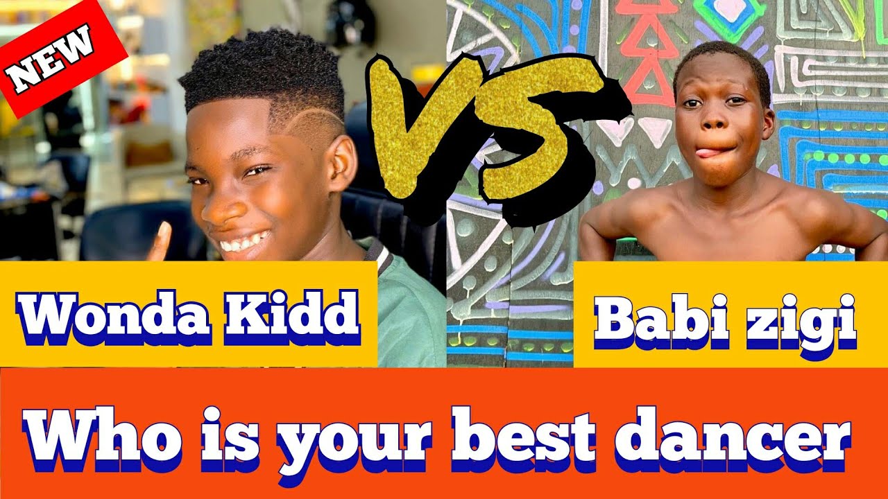 Wonda Kidd VS Babi Zigi Dance Battle. 
Comment Your Best Dancer
