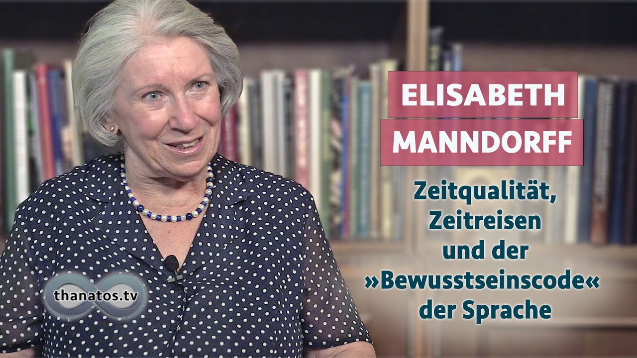 Zeitqualität, Zeitreisen und der „Bewusstseinscode“ der Sprache | Elisabeth Manndorff im Gespräch