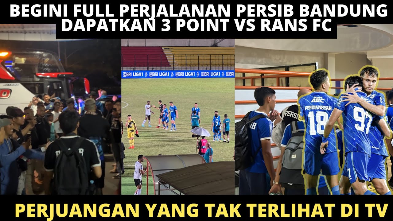 PERJUANGAN PERSIB BANDUNG DAPATKAN 3 POINT VS RANS FC! FULL PERJALANAN DARI HOTEL HINGGA AFTER MATCH