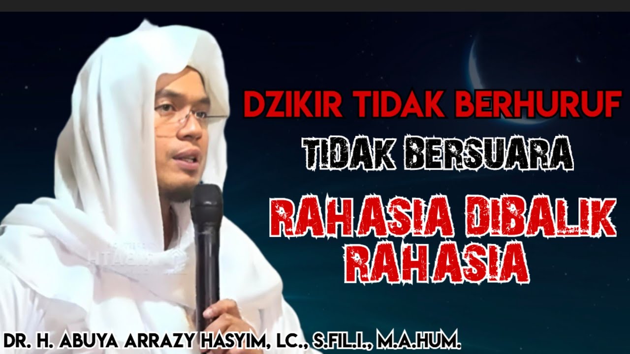DZIKIR TIDAK BERHURUF TIDAK BERSUARA RAHASIA DIBALIK RAHASIA ‼️ABUYA ARRAZY HASYIM