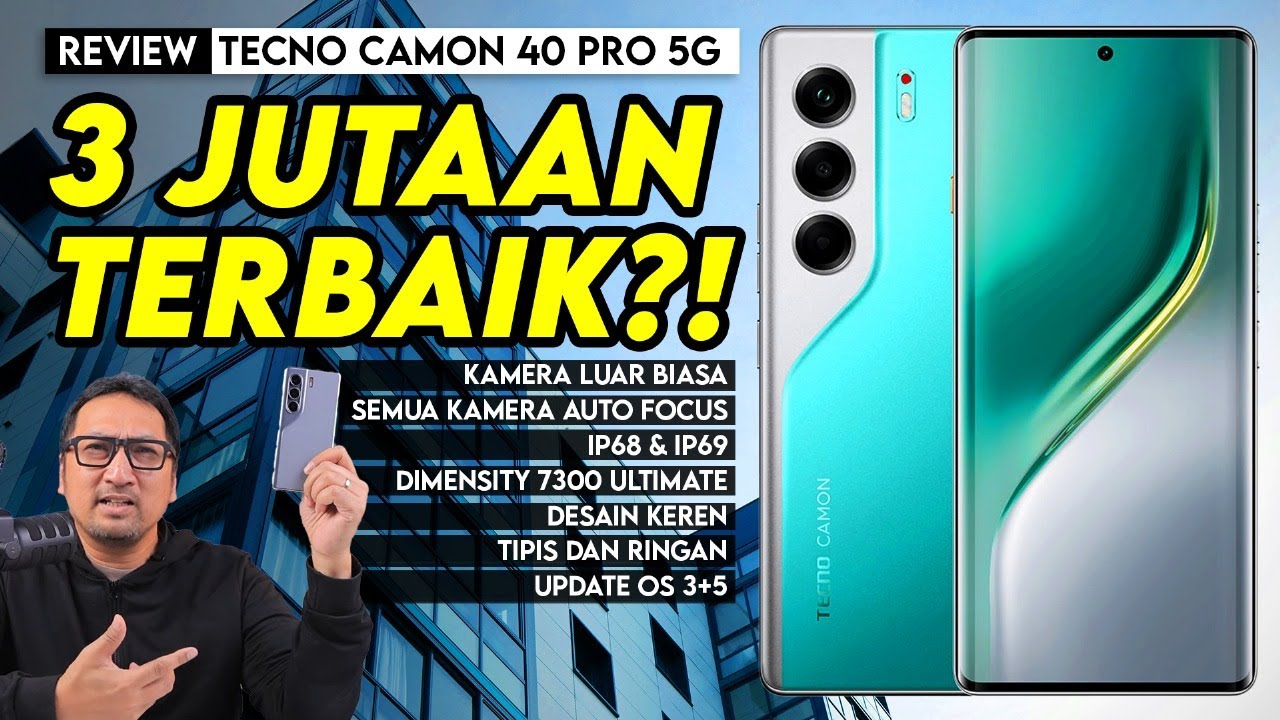 HP 3 Jutaan Terbaik Saat Ini: Review TECNO Camon 40 Pro 5G