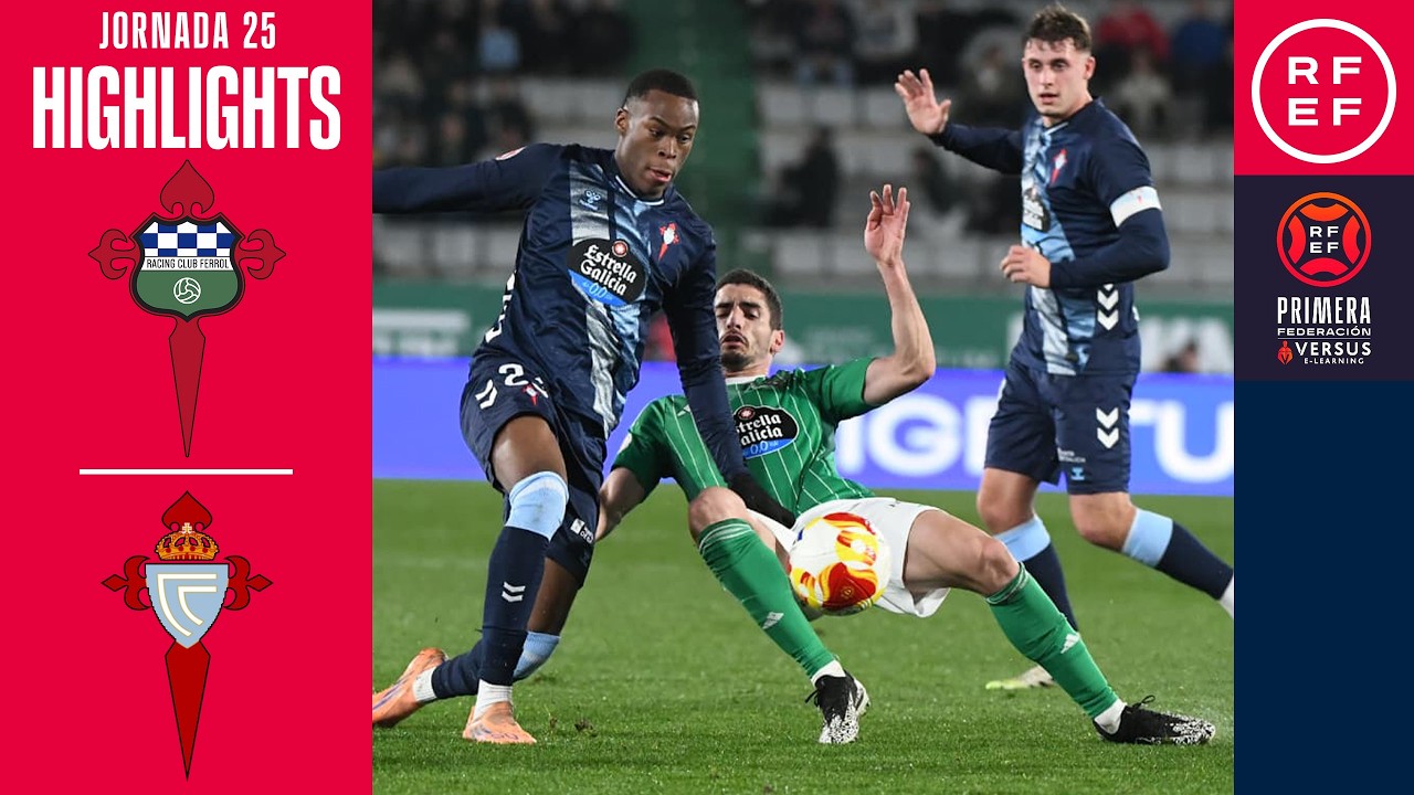 Resumen #PrimeraFederación | Racing Ferrol 1-2 RC Celta Fortuna | Jornada 25 | Temporada 2025/2026