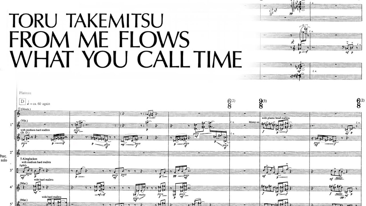 Toru Takemitsu - From Me Flows What You Call Time [w/score]