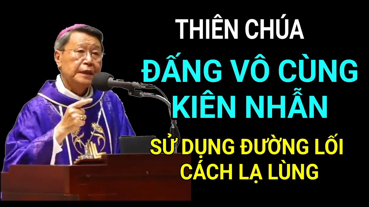 TẠI SAO THIÊN CHÚA LÀ ĐẤNG VÔ CÙNG KIÊN NHẪN | ĐỨC CHA NGUYỄN VĂN KHẢM GIẢNG