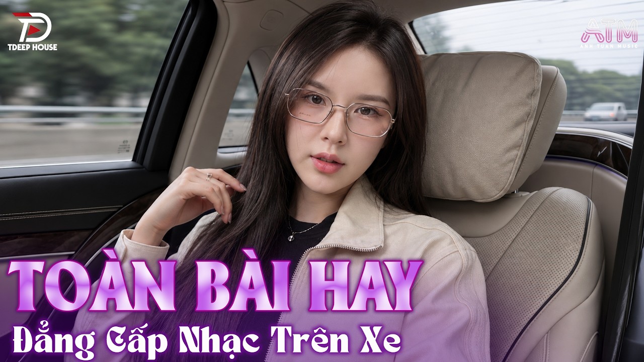 DEEP HOUSE 2026 - HOUSE LAK 2026 - NHẠC REMIX DEEP HOUSE & HOUSE LAK CỰC HAY XỊN NHẤT 2026