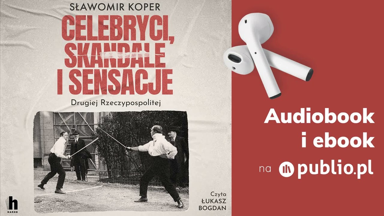Celebryci, skandale i sensacje Drugiej Rzeczypospolitej. Sławomir Koper. Audiobook PL [Historia]