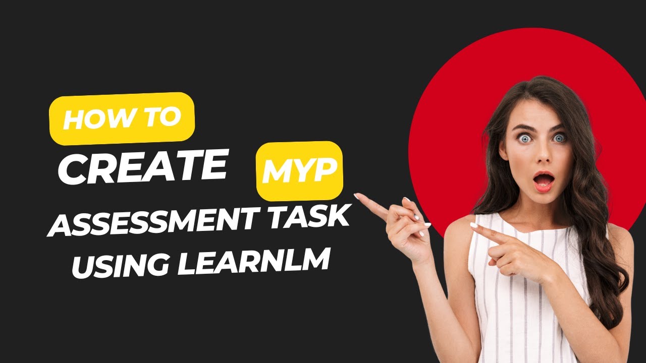 Creating MYP assessment tasks Criteria A using Learnlm