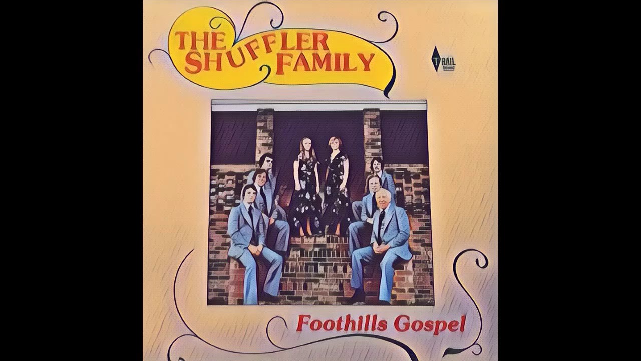 The Shuffler Family: Foothills Gospel (1983) Complete Album
