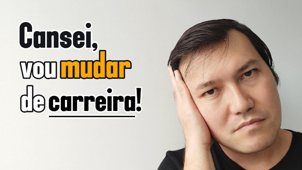 Cansei da minha profissão | Como mudar de carreira? | É tarde de mais para mudar de carreira?