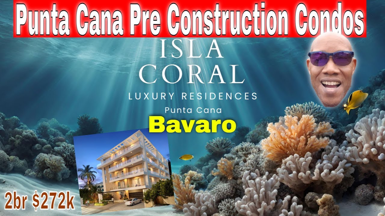 Isla Coral Punta Cana Luxury Pre Construction Condos. Bavaro Near Beach