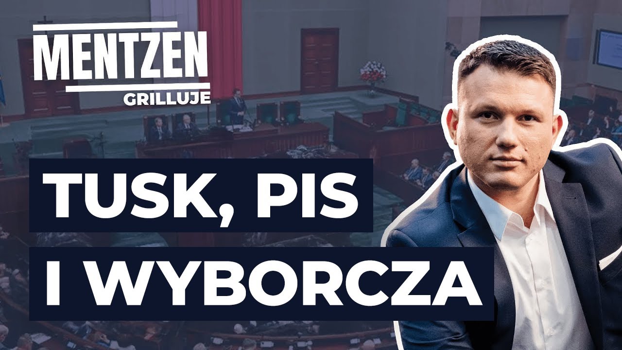 MENTZEN GRILLUJE #75: Tusk, PiS i Wyborcza